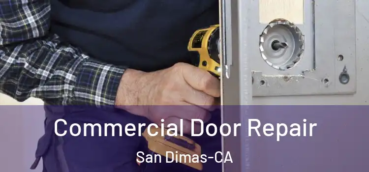  Commercial Door Repair San Dimas-CA