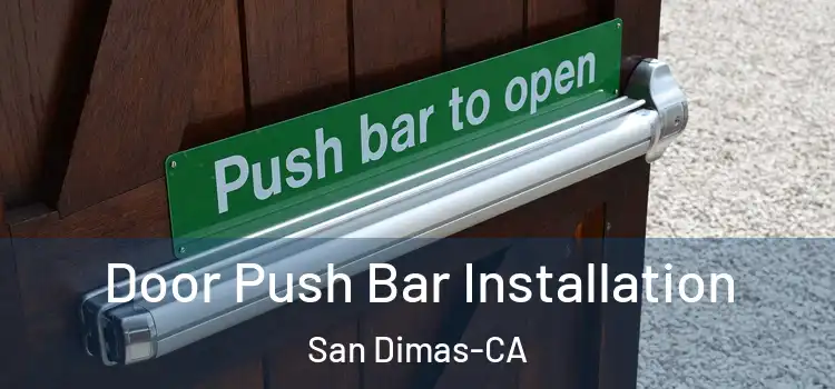  Door Push Bar Installation San Dimas-CA
