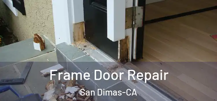  Frame Door Repair San Dimas-CA