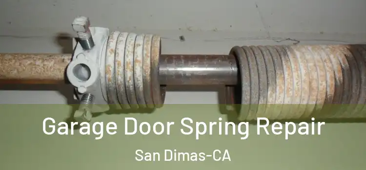  Garage Door Spring Repair San Dimas-CA