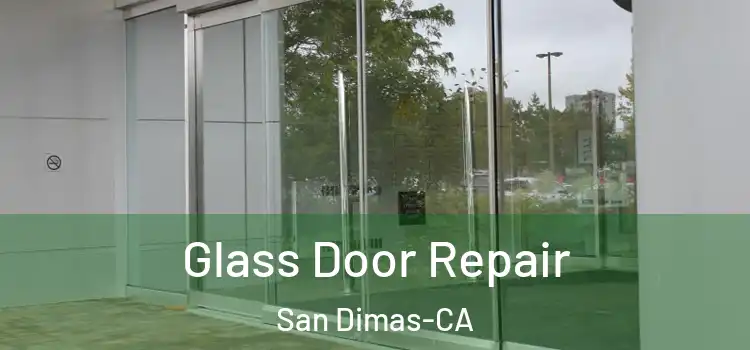 Glass Door Repair San Dimas-CA