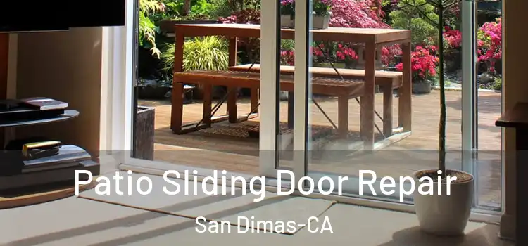  Patio Sliding Door Repair San Dimas-CA