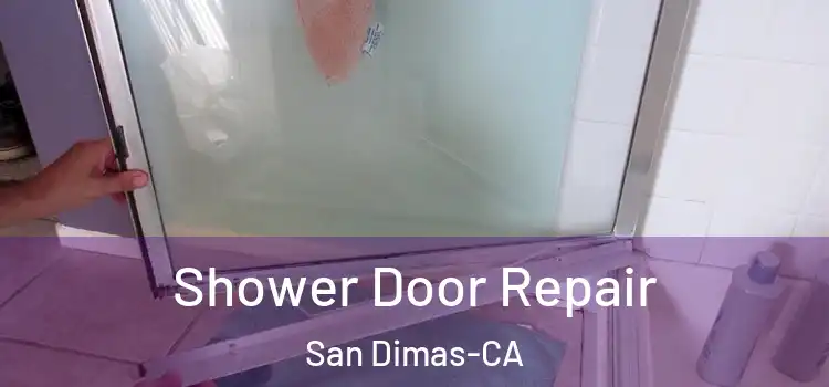 Shower Door Repair San Dimas-CA